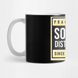 Practicing Social Distancing - Funny Quarantine Quotes Mug